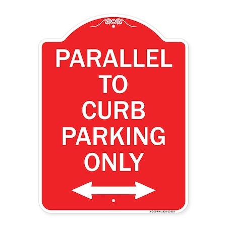Parallel To Curb Parking Only With Bidirectional Arrow, Red & White Aluminum Architectural Sign